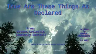 True Are These Things As Declared