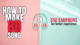 How to make 8D Song ✅|| Make 8D audio in kinemaster ||