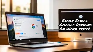 How to Embed Google Reviews on WordPress in Just 3 Minutes