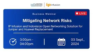 Webinar: Mitigating Network Risks: IP Infusion's Open Networking Solutions with Indovision Services