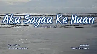 Aku Sayau Ke Nuan (Duet) - Carbonskinz AI Studio (Official Lyrics Video)