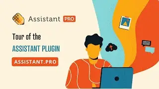 Assistant PRO : Tour of Assistant Plugin for WordPress