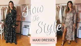 How To Style a MAXI DRESS ft. Silvia Arossa | Il mio mondo in un click