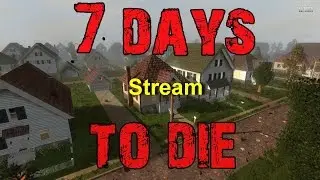 7 Days to Die или 