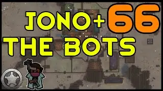 Rimworld- Jono & The Bots🤖🤖 ¦ Cassandra, LiF, all DLC ¦ Ep. 66: Caravan Forming Isn't As Easy As 123