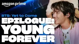 BTS: Yet to Come - EPILOGUE: Young Forever | Amazon Prime