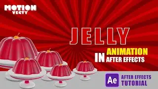 How to make Realistic Jelly Animation | Food Animation in After Effects | Vector Animation Tutorial