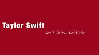 Taylor Swift-Look What You Made Me Do