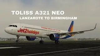X-PLANE 12 | TOLISS A321 Neo Jet2 | Lanzarote to Birmingham | Full Flight