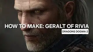 HOW TO MAKE | Realistic - Geralt Of Rivia | DRAGONS DOGMA 2