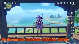 Un día normal haciendo misiónes diarias, Genshin Impact