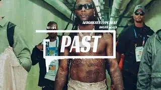 [FREE] 'PAST' | AFROBEATS X AFROSWING TYPE BEAT