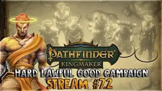 Lawful Good Campaign - Wasted Time \\ Turn-based - Hard | Pathfinder: Kingmaker | Stream 7.2