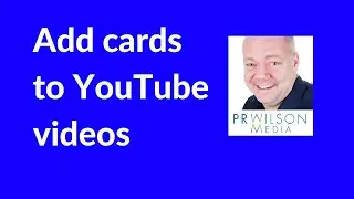 Add cards  to YouTube videos