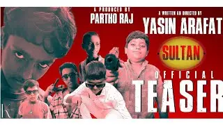 SULTAN OFFICIAL TEASER | MAHARUZ | NELL | DURJOY | YASIN ARAFAT | PARTHO RAJ | K STUDIO PRESENT
