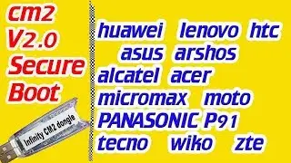 CM2 MTK DONGLE V2.0 huawei htc moto acer lenovo alcatel Phone Supported Boot Files