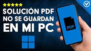 Cómo Solucionar el Error: NO PUEDO GUARDAR ARCHIVOS PDF EN MI PC Windows 11/10/8 📄