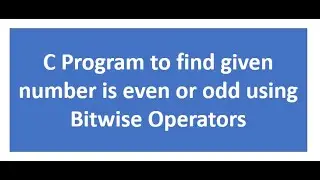 C program to find a number is Even or Odd using Bitwise operators