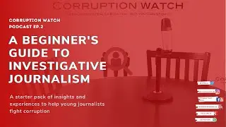 A Beginner's Guide to Investigative Journalism | A starter pack for fighting corruption (CW Webcast)