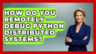How Do You Remotely Debug Python Distributed Systems? - Python Code School