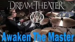 Dream Theater - Awaken The Master - Drum Cover - 15 Years Old