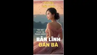 Bản Lĩnh Đàn Bà -  Nghe Cực Hứng Thú | Truyện Thực Tế Đêm Khuya Hay Nhất