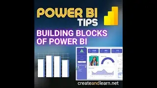 Power BI - What are the building blocks of Power BI?