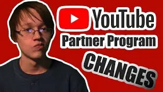 YouTube Partner Program Changes...