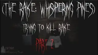 Roblox trying to kill rake in The Rake: Whispering Pines