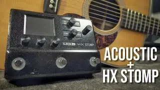 Line 6 HX Stomp - Dialing in a Great Acoustic Sound. Is it the Perfect 