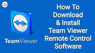 How to Download and Install TeamViewer Remote Control Software 