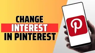 How To Change Interest In Pinterest