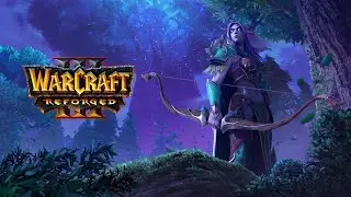Warcraft 3 Reforged Кампания ночных эльфов :Сумерки богов