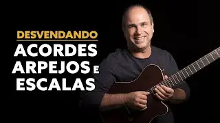 Desvendando os Acordes, Arpejos e Escalas | Aulão com Nelson Faria