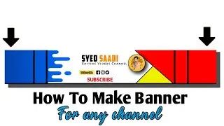 How To Make YouTube Channel Banner | Channel Art | Syed Saadi
