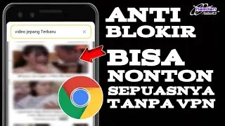 Terbaru 2024 || Cara Buka Video D3w4s4 di Google Chrome Tanpa VPN