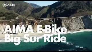 Epic Ride: Big Sur Coast x AIMA Big Sur E-Bike Adventure