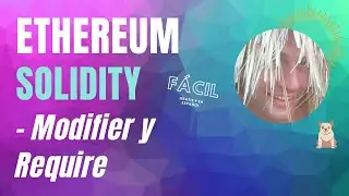 😎  Solidity Tutorial -  Modifier y Require - Smart Contracts en Ethereum