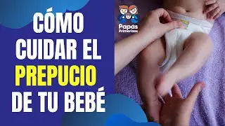 🛑¿Debo bajarle el prepucio 🍌 a mi bebé? 😰