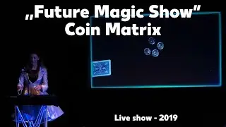 Coin Matrix - Future Magic Show