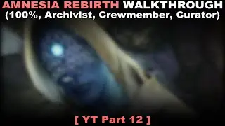 Amnesia: Rebirth walkthrough part 12 (100%, Archivist, Crewmember, Curator, No commentary) PC 60FPS