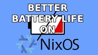 Battery Life Improvements On NixOS