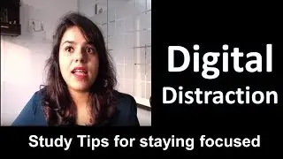 Digital Distraction - Study Tips for staying focused and get High Marks in Exams