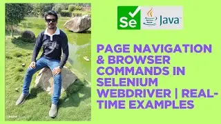 Page Navigation & Browser Commands in Selenium WebDriver | Real-Time Examples