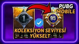 PUBG MOBİLE KOLEKSİYON SEVİYESİ KASMA | KOLEKSİYON SEVİYESİ NASIL YÜKSELTİLİR