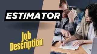 Job description of Estimator - Roles, Responsibilities & Skills