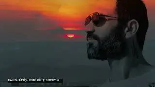 HARUN GÜMÜŞ - ODAM KİREÇ TUTMUYOR
