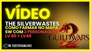 COMO FUNCIONA O FARM EM THE SILVERWASTES NO GUILD WARS 2 - 
