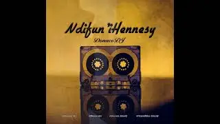 Ndifun'iHennessy - DonacoDJ