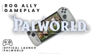 ASUS ROG ALLY - PALWORLD - LAUNCH GAMEPLAY - FPS